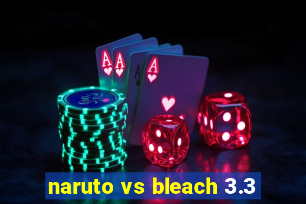 naruto vs bleach 3.3